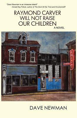 Raymond Carver Will Not Raise Our Children