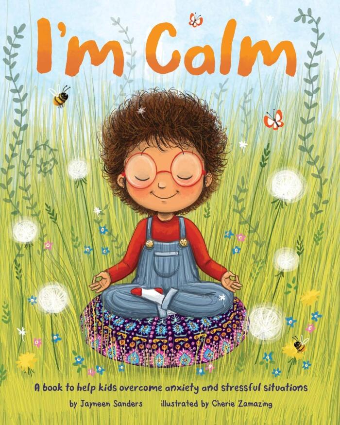 I'm Calm: A Book to Help Kids Overcome Anxiety and Stressful Situations