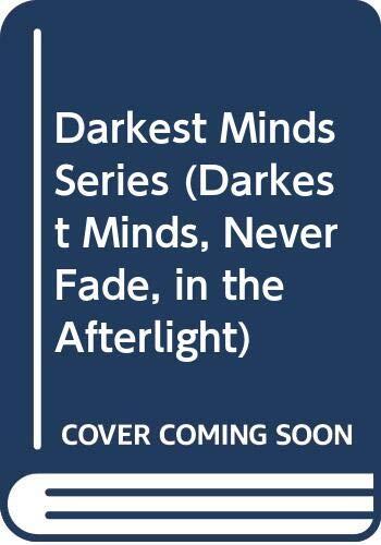 Darkest Minds Series (Darkest Minds, Never Fade, in the Afterlight)