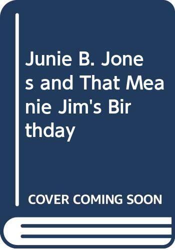 Junie B. Jones and That Meanie Jim's Birthday