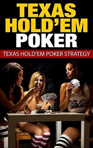 Texas Hold'em Poker: Texas Hold'em Poker Strategy