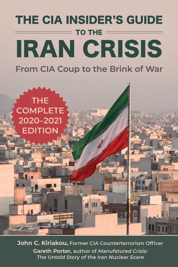 The CIA Guide to Iran: The Past, Present, and Future of US-Iran Diplomacy, Intelligence, and Relations