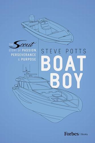 Boat Boy: The Scout Story of Passion, Perseverance, & Purpose
