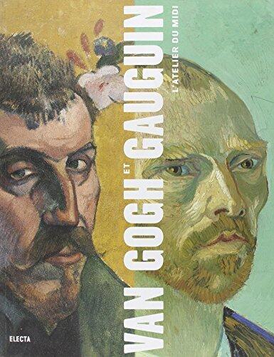 Van Gogh et Gauguin: L'atelier du Midi