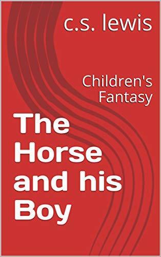 The Horse and his Boy: Children's Fantasy