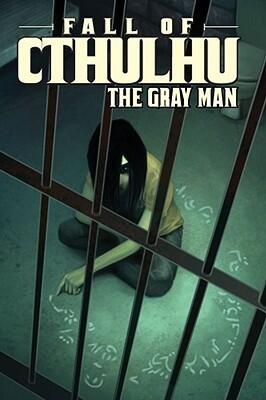 Fall of Cthulhu (Volume 3): The Gray Man