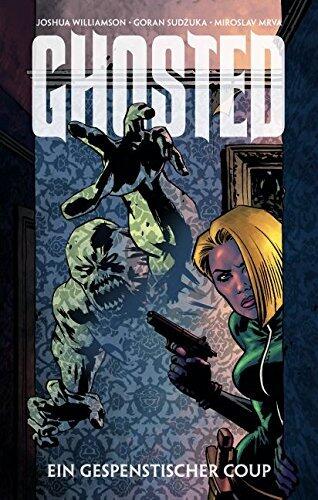 Ghosted, Band 1: Ein gespenstischer Coup