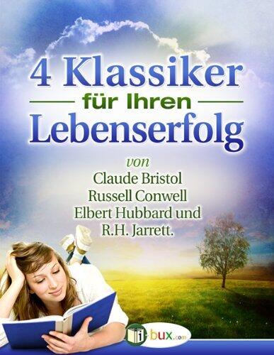 Glauben Sie an sich und erreichen Sie, was Sie wollen (Bewusste Lebensgestaltung 1)