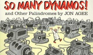 So Many Dynamos! and Other Palindromes