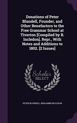 Donations of Peter Blundell, Founder, and Other Benefactors to the Free Grammar School at Tiverton