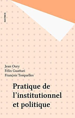 Pratique de l'institutionnel et politique (Pédagogie et pratique de l'institutionnel)