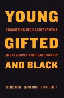 Young, Gifted and Black: Promoting High Achievement Among African-American Students