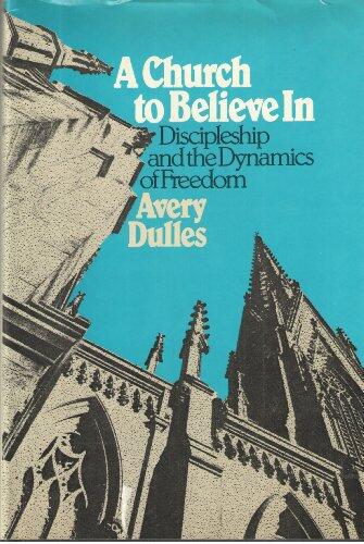 A Church to Believe In: Discipleship and the Dynamics of Freedom
