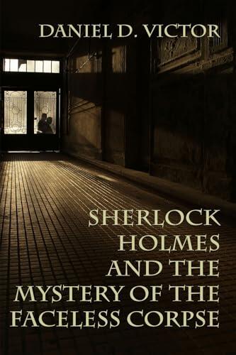 Sherlock Holmes and the Mystery of the Faceless Corpse