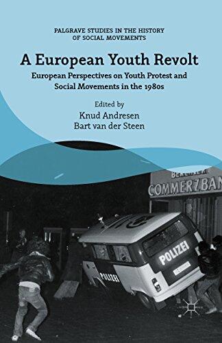 A European Youth Revolt: European Perspectives on Youth Protest and Social Movements in the 1980s