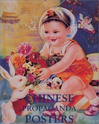 Chinese Propaganda Posters : From Revolution to Modernization