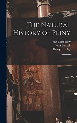 The Natural History of Pliny: 1