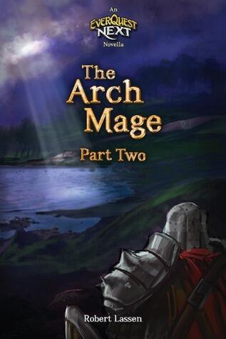 The Arch Mage (Part Two): An Everquest Next Novella