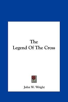 The Legend Of The Cross