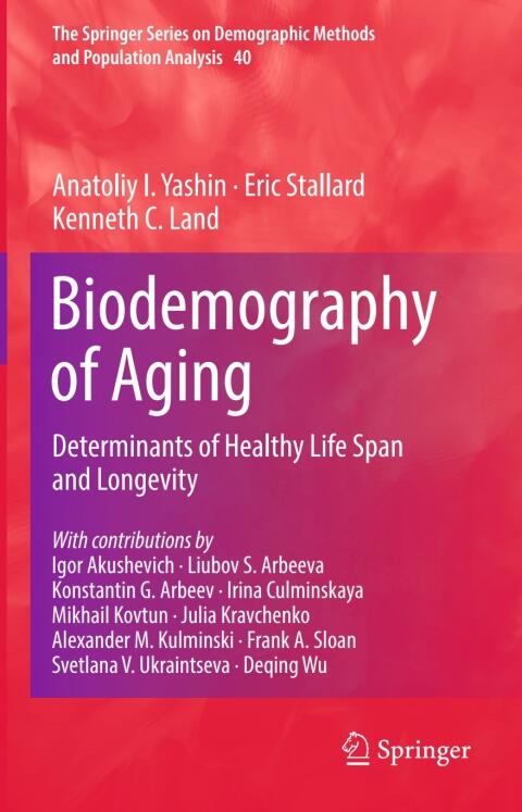Biodemography of Aging: Determinants of Healthy Life Span and Longevity