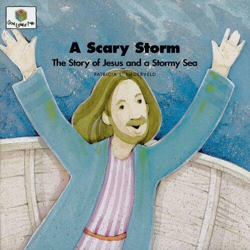 A Scary Storm: The Story of Jesus and a Stormy Sea