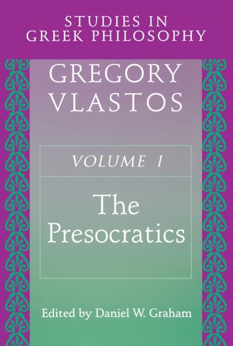 Studies in Greek Philosophy (Volume I): The Presocratics
