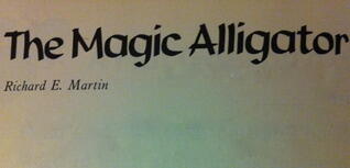 The Magic Alligator
