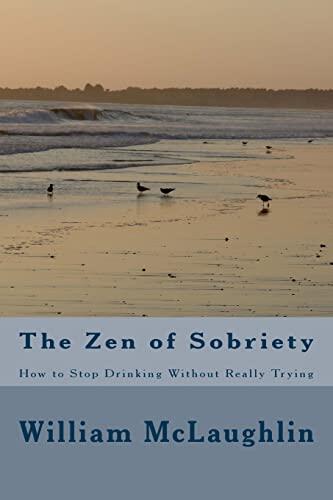 The Zen of Sobriety: How to Stop Drinking Without Really Trying