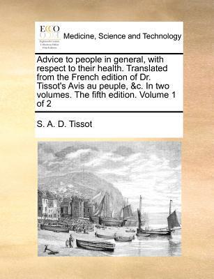 Advice to People in General, with Respect to Their Health (Volume 1 of 2)