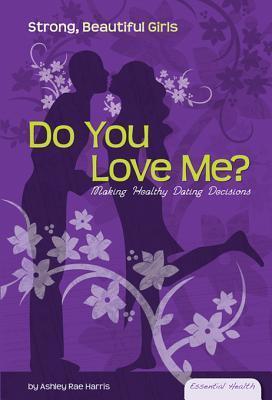 Do You Love Me?: Making Healthy Date Decisions