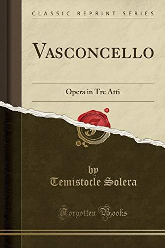 Vasconcello: Opera in Tre Atti