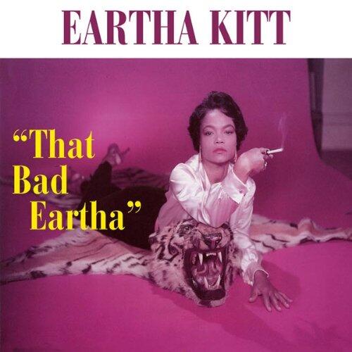 That Bad Eartha Plus