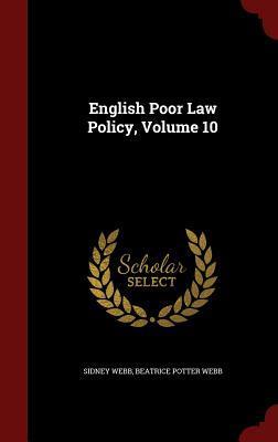 English Poor Law Policy, Volume 10