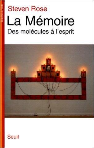 La Mémoire: Des molécules à l'esprit