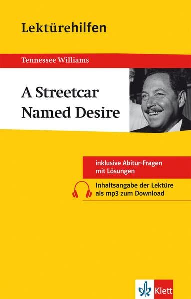 Lektürehilfen Tennessee Williams, A Streetcar Named Desire: [Inklusive Abitur Fragen Mit Lösungen]