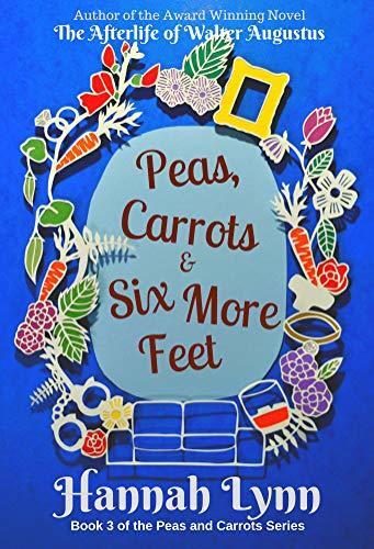 Peas, Carrots and Six More Feet