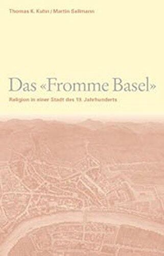 Das 'Fromme Basel': Religion in einer Stadt des 19. Jahrhunderts