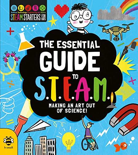 The Essential Guide to STEAM: Making an art out of science