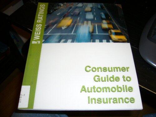 WEISS RATINGS: CONSUMER GUIDE TO AUTOMOBILE INSURANCE