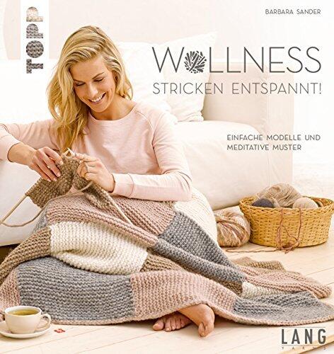 Wollness (Stricken Entspannt): Einfache Modelle und Meditative Muster
