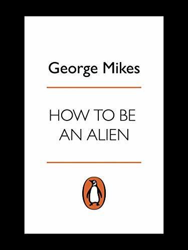 How to Be an Alien: A Handbook for Beginners and Advanced Pupils