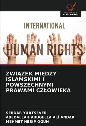 ZWIĄZEK MIĘDZY ISLAMSKIMI I POWSZECHNYMI PRAWAMI CZŁOWIEKA