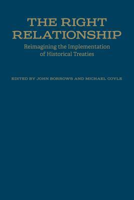 The Right Relationship: Reimagining the Implementation of Historical Treaties