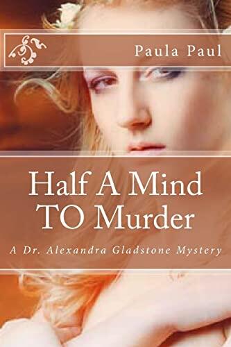 Half a Mind to Murder: A Dr. Alexandra Gladstone Mystery