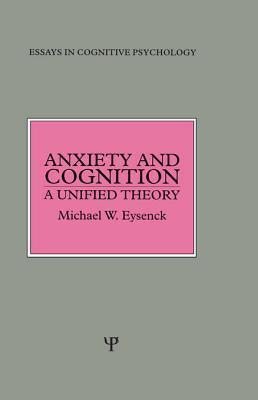 Anxiety and Cognition: A Unified Theory