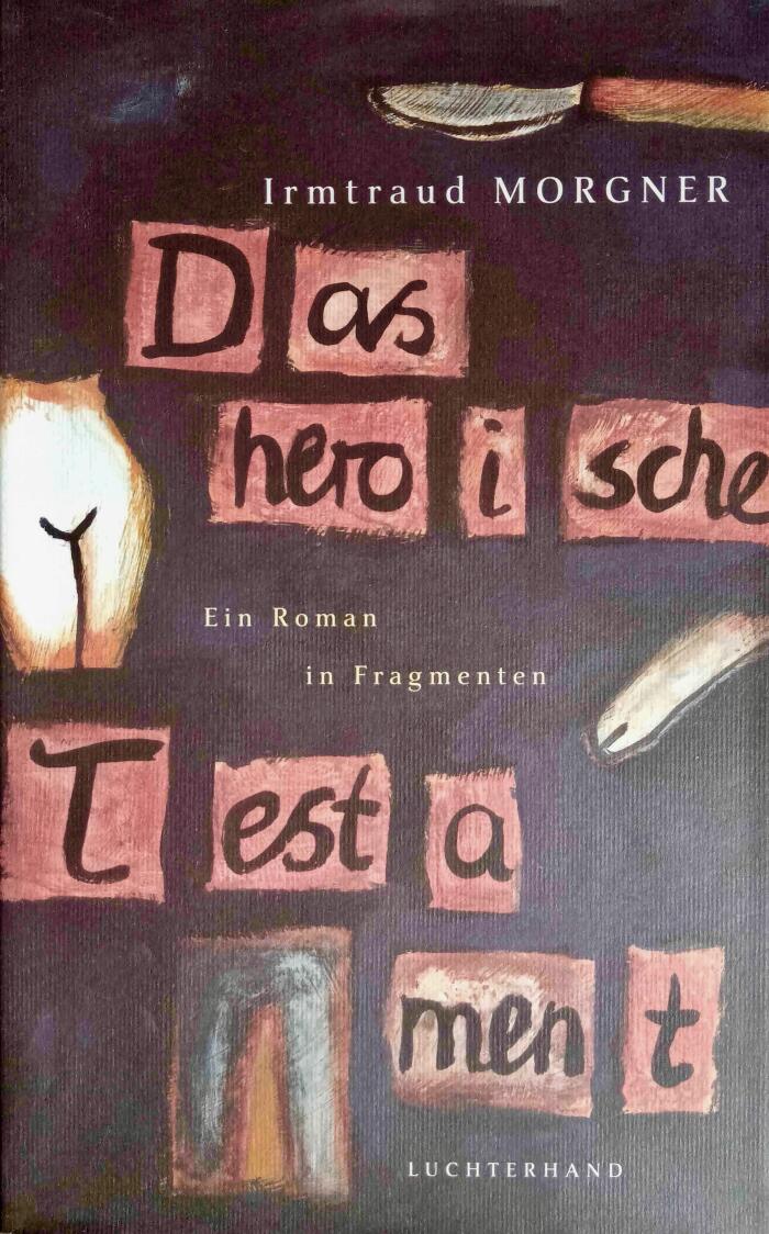 Das heroische Testament: Roman in Fragmenten