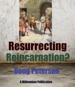 Resurrecting Reincarnation?