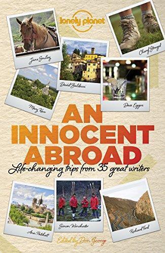 Lonely Planet An Innocent Abroad: Life-Changing Trips from 35 Great Writers