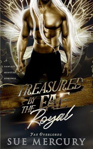 Treasured by the Fae Royal: A Fantasy Monster Romance