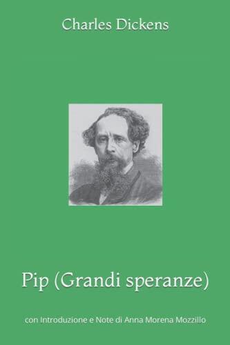 Pip (Grandi speranze): con Introduzione e Note di Anna Morena Mozzillo